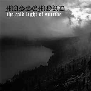 Massemord - The Cold Light Of Suicide mp3