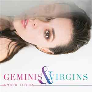 Amber Ojeda - Geminis & Virgins mp3