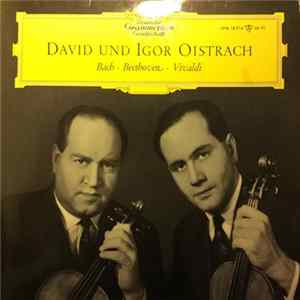 David Und Igor Oistrach - Bach • Beethoven • Vivaldi - David Und Igor Oistrach mp3