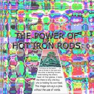 The Power Of Hot Iron Rods - Introduce Everybody To Everything mp3