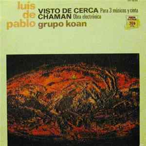 Luís de Pablo / Grupo Koan - Visto De Cerca / Chaman mp3