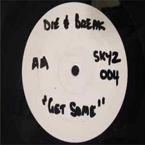 Die / Die & Break - Clear Skyz (Break Remix) / Get Some mp3