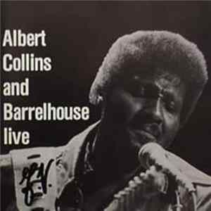 Albert Collins And Barrelhouse - Live mp3