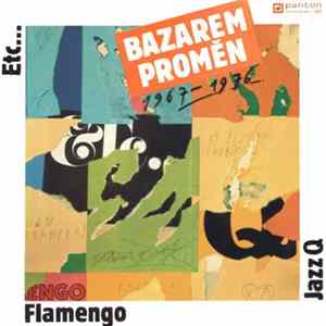 Flamengo, Jazz Q, Etc… - Bazarem Proměn 1967–1976 mp3