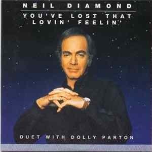 Neil Diamond duet with Dolly Parton - You've Lost That Lovin' Feelin' mp3