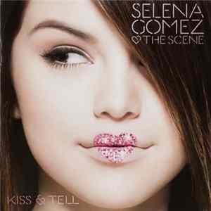 Selena Gomez & The Scene - Kiss & Tell mp3