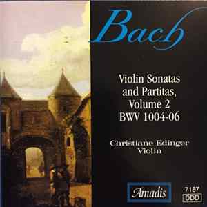 J. S. Bach / Christiane Edinger - Sonatas & Partitas For Solo Violin Vol. 2 mp3