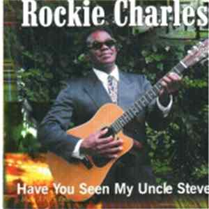Rockie Charles - Have You Seen My Uncle Steve mp3
