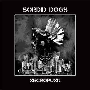 Sordid Dogs - Necropunk mp3