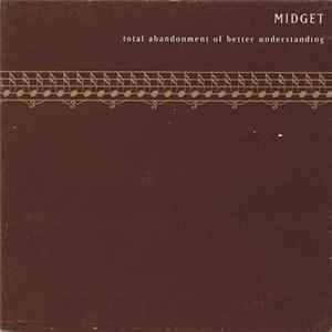 Midget - Total Abandonment Of Better Understanding mp3