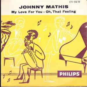 Johnny Mathis - My Love For You / Oh, That Feeling mp3