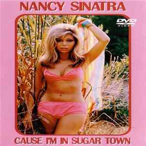 Nancy Sinatra - Cause I'm In Sugar Town mp3
