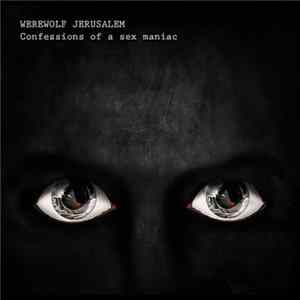 Werewolf Jerusalem - Confessions Of A Sex Maniac mp3