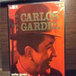 Carlos Gardel - Vida Y Obra De Carlos Gardel Vol. 1 mp3