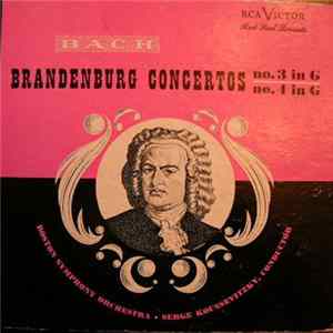 Bach, Boston Symphony Orchestra Conducted By Serge Koussevitzky - Brandenburg Concertos No. 3 And No. 4 mp3