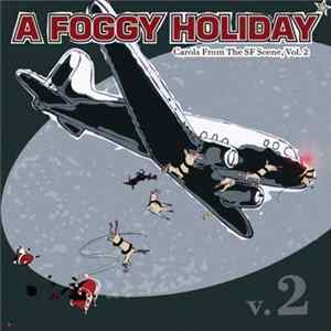 Various - A Foggy Holiday - Carols From The SF Scene, Vol. 2 mp3