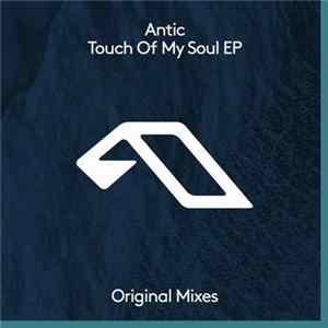 Antic - Touch Of My Soul EP mp3