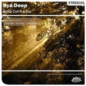 Ilya Deep - Let's Call It A Day mp3