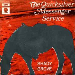 Quicksilver Messenger Service - Shady Grove / Three Or Four Feet From Home mp3