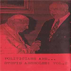 Dickless Tracy / Bludge / Entrails Massacre - Politicians Are... Stupid Assholes! Vol. 2 mp3