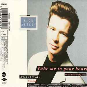 Rick Astley - Take Me To Your Heart (The Dick Dastardly Mix) mp3