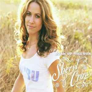 Sheryl Crow - Soak Up The Sun mp3