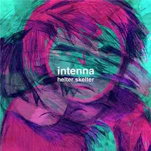 Intenna - Helter Skelter mp3