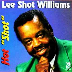 Lee Shot Williams - Hot "Shot" mp3