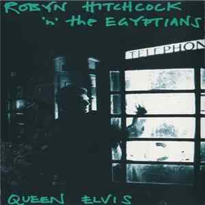 Robyn Hitchcock 'N' The Egyptians - Queen Elvis mp3