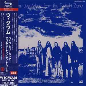 Wigwam - Live Music From The Twilight Zone mp3