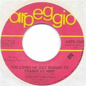 The Rhythm Pals - You Loved Me Just Enough To Change My Mind mp3