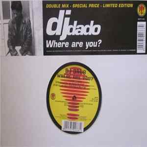 DJ Dado - Where Are You? mp3