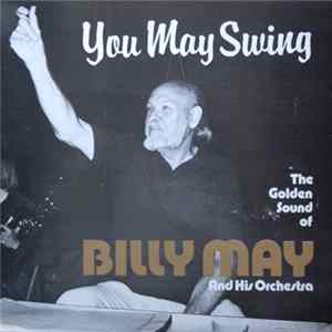 Billy May And His Orchestra - You May Swing - The Golden Sound Of Billy May And His Orchestra mp3