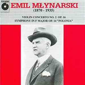Emil Młynarski - Violin Concerto / Symphony in F Major, "Polonia" mp3