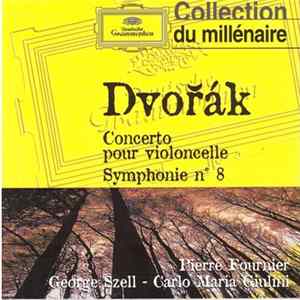Dvořák, Pierre Fournier, George Szell, Carlo Maria Giulini - Concerto Pour Violoncelle - Symphonie N° 8 mp3