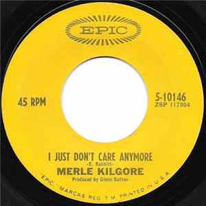 Merle Kilgore - I Just Don't Care Anymore / I'd Cry Like A Baby mp3