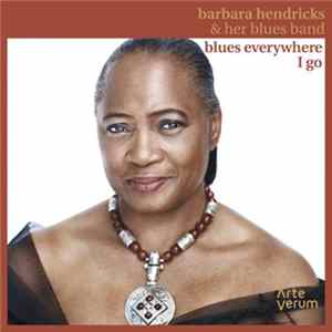 Barbara Hendricks & Her Blues Band - Blues Everywhere I Go mp3