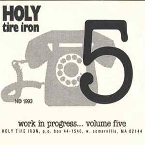 Holy Tire Iron - Work In Progress... Volume Five mp3