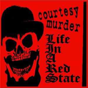 Courtesy Murder - Life In A Red State mp3