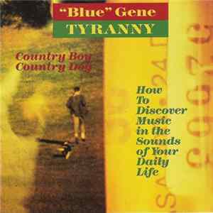 "Blue" Gene Tyranny - Country Boy Country Dog mp3