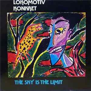 Lokomotiv Konkret - The Sky Is The Limit mp3