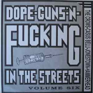 Various - Dope-Guns'-N-Fucking In The Streets Volume Six mp3