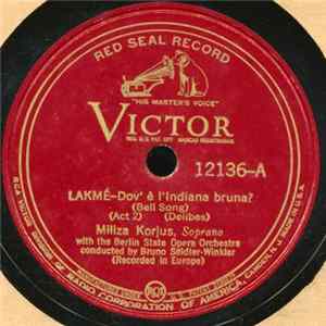 Miliza Korjus, Berlin State Opera Orchestra, Bruno Seidler-Winkler - Lakmé: Dov' è l'Indiana bruna? / O Dourga Bionda Proteggici mp3