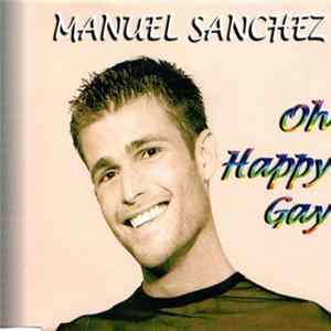 Manuel Sanchez - Oh Happy Gay mp3