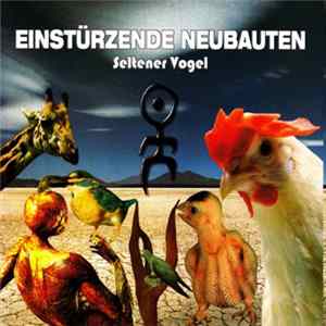 Einstürzende Neubauten - Seltener Vogel mp3