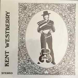 Kent Westberry - Kent Westberry mp3