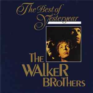 The Walker Brothers - The Best Of Yesteryear Vol. 08 mp3