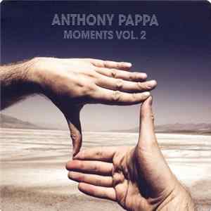Anthony Pappa - Moments Vol. 2 mp3