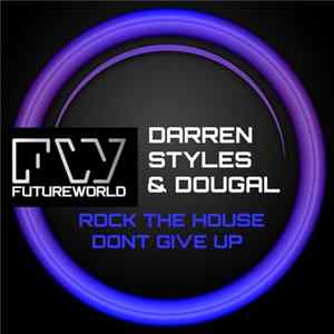Darren Styles & Dougal - Rock The House / Don't Give Up mp3