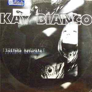 Kay Bianco - Istinto Naturale mp3